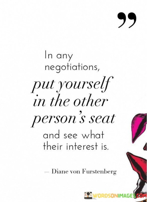 In-Any-Negotiations-Put-Yourself-In-The-Other-Persons-Quotes.jpeg