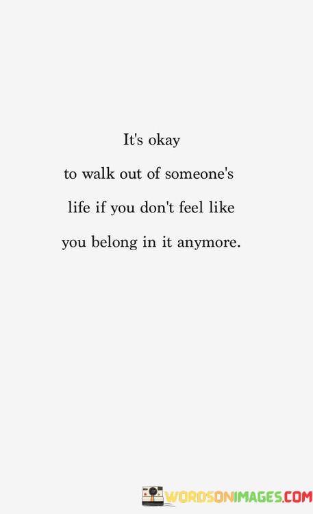 Its-Okay-To-Walk-Out-Of-Somones-Life-If-You-Dont-Feel-Quotes.jpeg