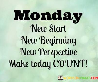 Monday-New-Start-New-Beginnig-New-Perspective-Make-Quotes.jpeg