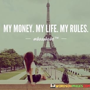 My-Money-My-Life-My-Rules-Quotes.jpeg