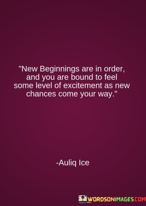 New Beginnings Are In Order And You Are Bound Quotes