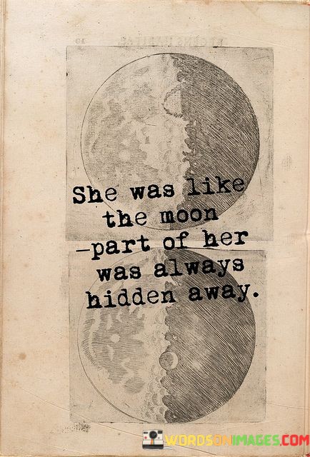She-Was-Like-The-Moon-Part-Of-Her-Was-Always-Quotes.jpeg