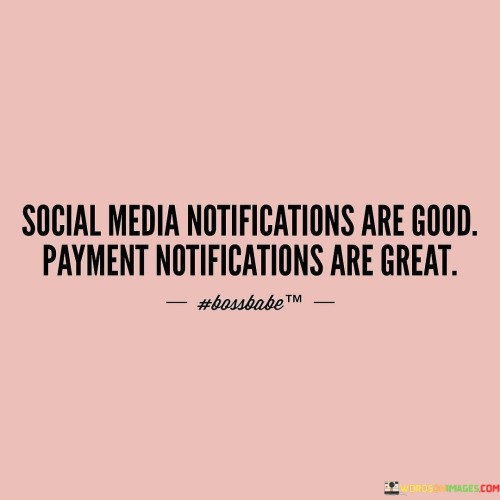 Social-Media-Notifications-Are-Good-Payment-Notifications-Quotes.jpeg