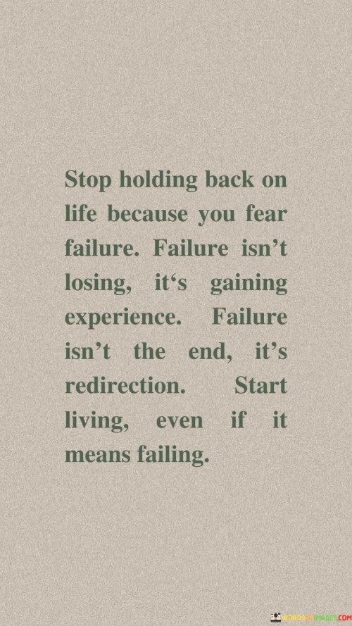 Stop-Holding-Back-On-Life-Because-You-Fear-Failure-Quotes.jpeg