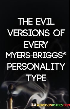 The-Evil-Versions-Of-Every-Mysers-Briggs-Personality-Type-Quotes.jpeg