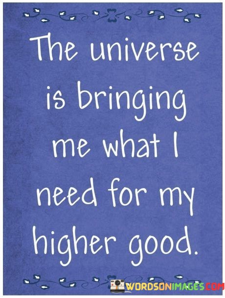 The-Universe-Is-Bringing-Me-What-I-Need-For-Quotes.jpeg