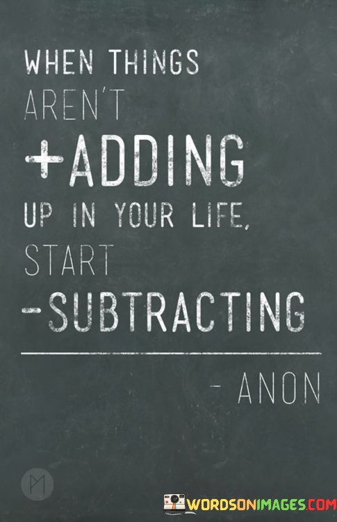 When-Things-Arent-Adding-Up-In-Your-Life-Start-Quotes.jpeg