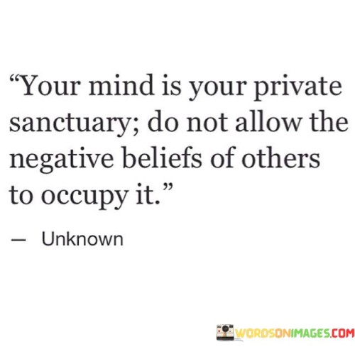 Your Mind Is Your Private Sanctuary Do Not Allow Quotes