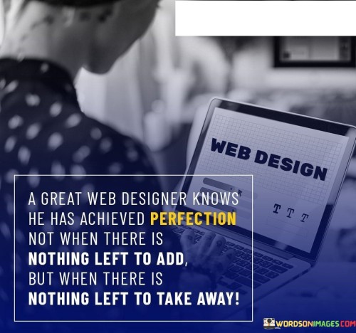 A-Great-Web-Designer-Knows-He-Has-Achieved-Perfection-Not-Quotes.jpeg