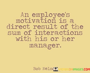 An-Employees-Motivation-Is-A-Direct-Result-Of-The-Sum-Quotes.jpeg