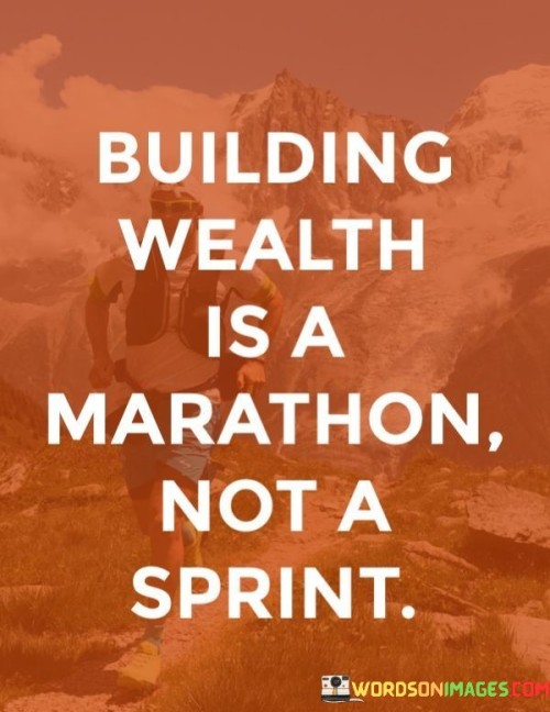 Building-Wealth-Is-A-Marathon-Not-A-Sprint-Quotes.jpeg