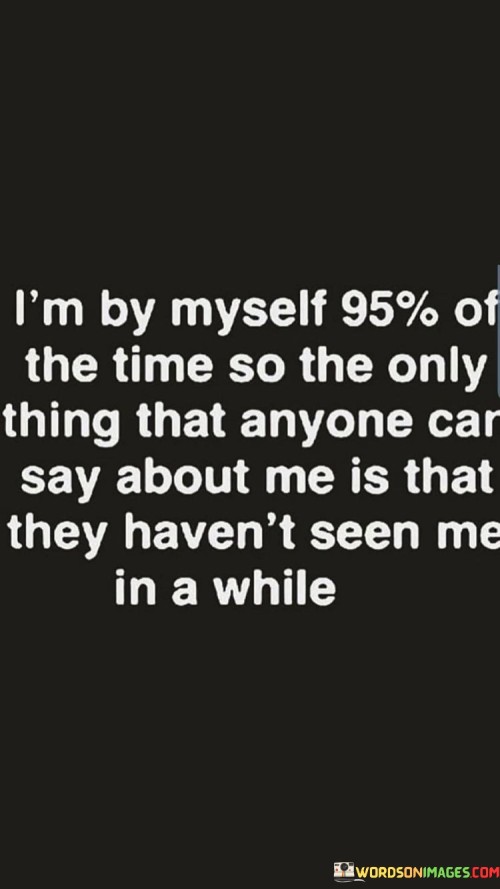 Im-By-Myself-95-Of-The-Time-So-The-Only-Thing-That-Quotes.jpeg