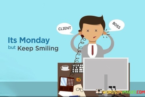 Its-Monday-But-Keep-Smiling-Quotes.jpeg