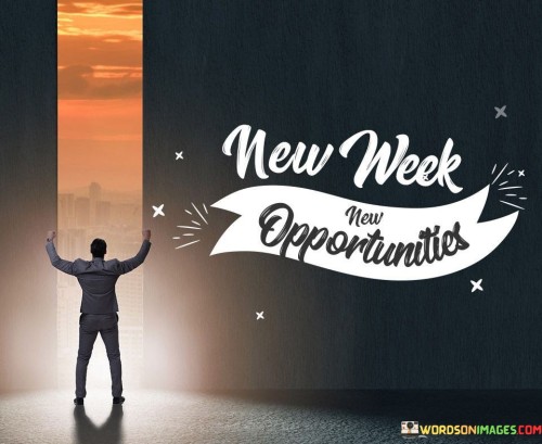 New-Week-New-Opportunities-Quotes.jpeg
