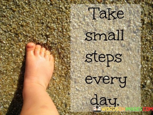 Take-Small-Steps-Every-Day-Quotes.jpeg