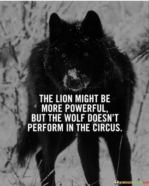 The-Lion-Might-Be-More-Powerful-But-The-Wolf-Doesnt-Quotes.jpeg