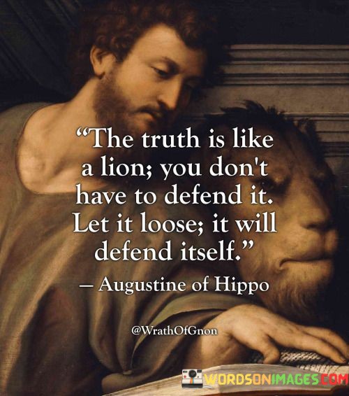 The-Truth-Is-Like-A-Lion-You-Dont-Have-To-Defend-Quotes.jpeg
