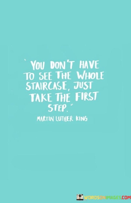 You-Dont-Have-To-See-The-Whole-Staircase-Just-Take-The-Quotes.jpeg