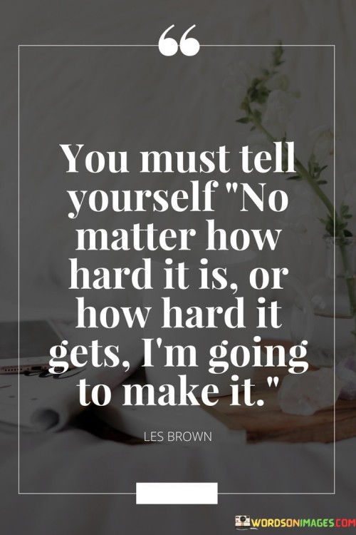 You Must Tell Yourself No Matter How Hard It Is Or Quotes Quotes