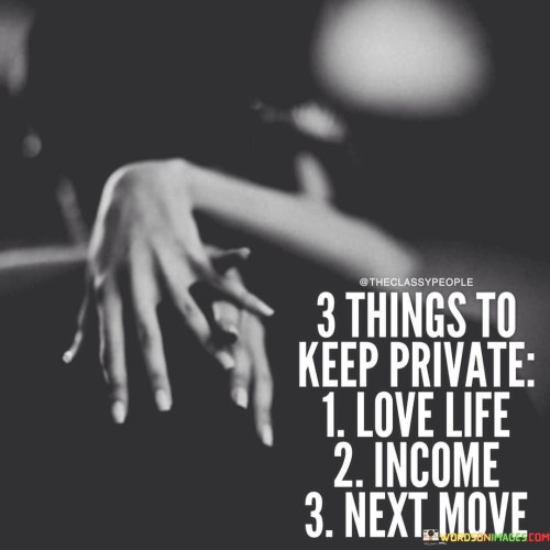 3 Things To Keep Private Love Life Income Quotes