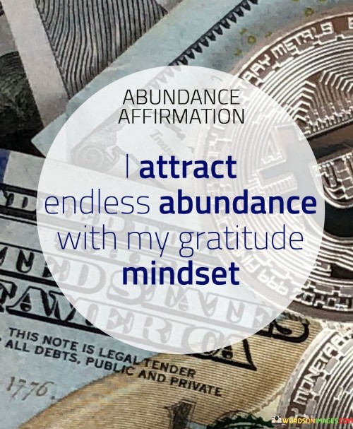 Abundance-Affrimation-I-Attract-Endless-Abundance-With-My-Gratitude-Quotes.jpeg