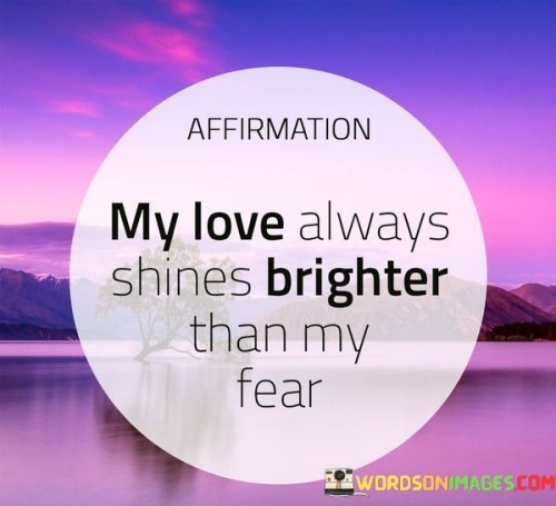 Affrimation-My-Love-Always-Shines-Brighter-Than-My-Quotes.jpeg