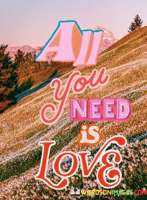 All-You-Need-Is-Love-Quotes.jpeg
