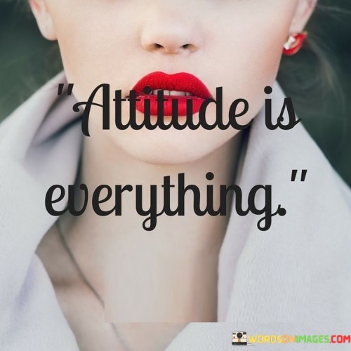 Attitude Is Everything Quotes