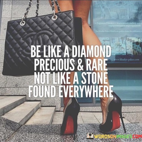 Be-Like-A-Diamond-Precious--Rare-Not-Like-A-Stone-Quotes.jpeg