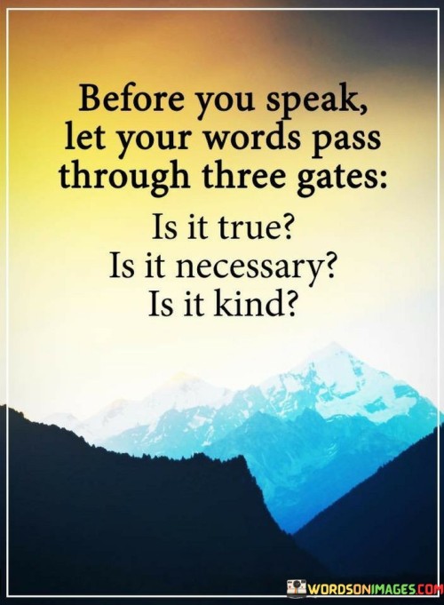 Before-You-Speak-Let-Your-Words-Pass-Through-Three-Gates-Quotes.jpeg