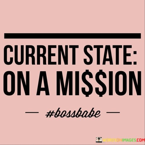 Current-State-On-A-Mission-Quotes.jpeg