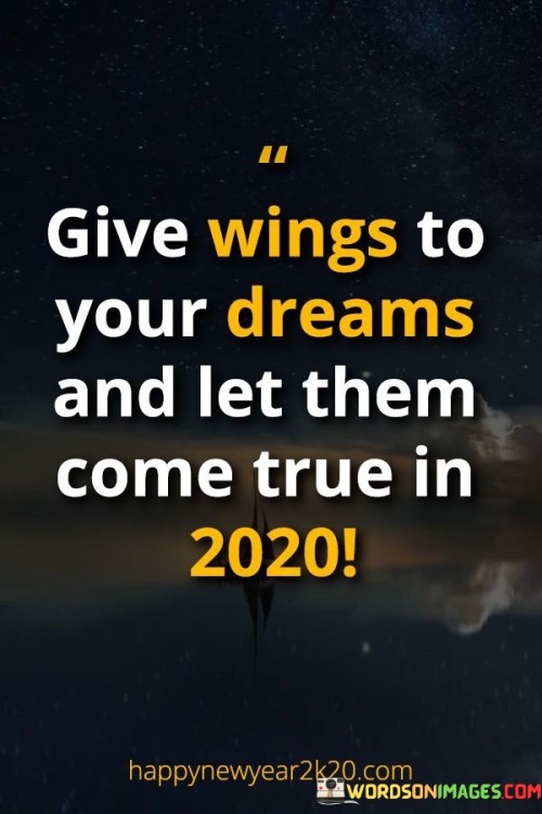 Give-Wings-To-Your-Dreams-And-Let-Them-Come-True-Quotes.jpeg