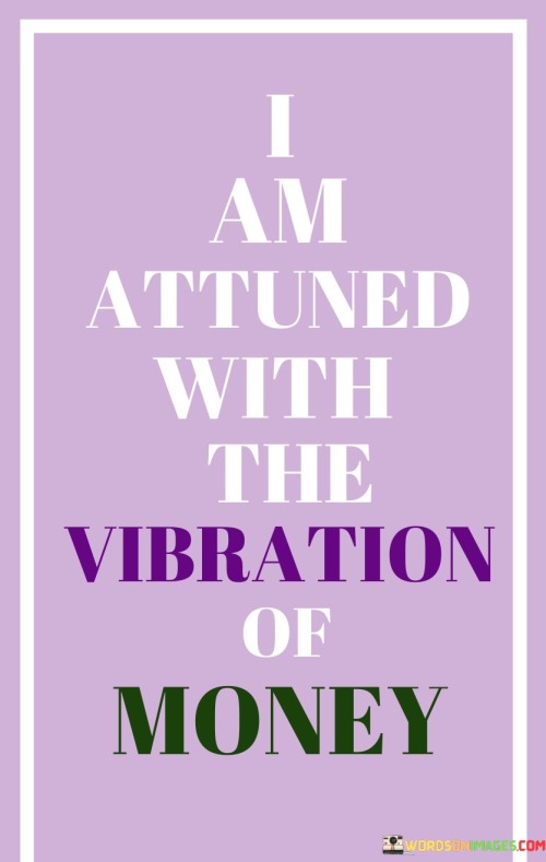 I-Am-Attuned-With-The-Vibrations-Of-Money-Quotes.jpeg