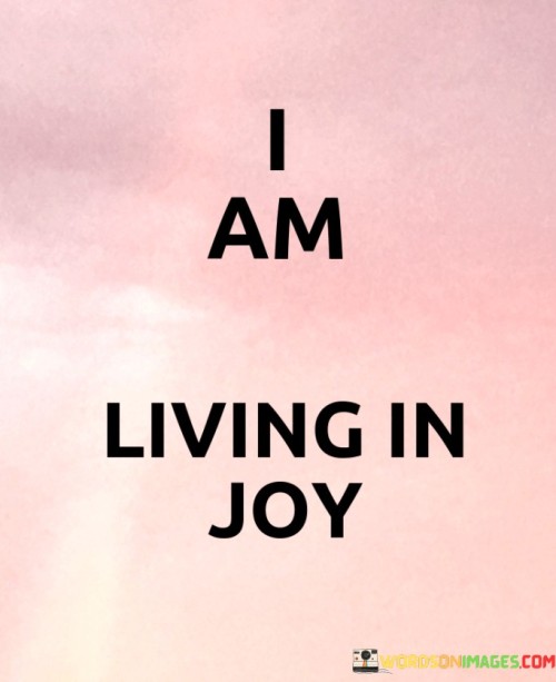 I-Am-Living-In-Joy-Quotes.jpeg