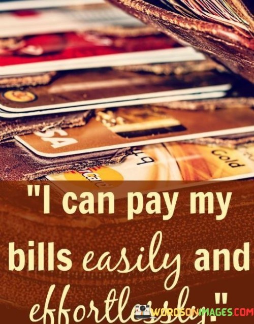 I-Can-Pay-My-Bills-Easily-And-Effortlessly-Quotes.jpeg