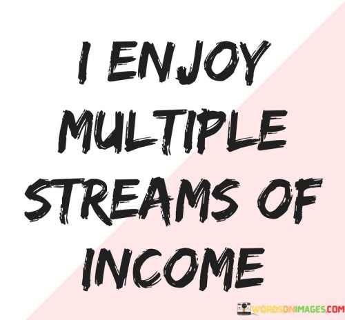 I-Enjoy-Multiple-Streams-Of-Income-Quotes.jpeg