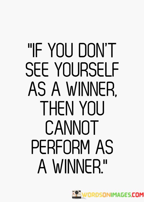 If-You-Dont-See-Yourself-As-A-Winner-Quotes.jpeg