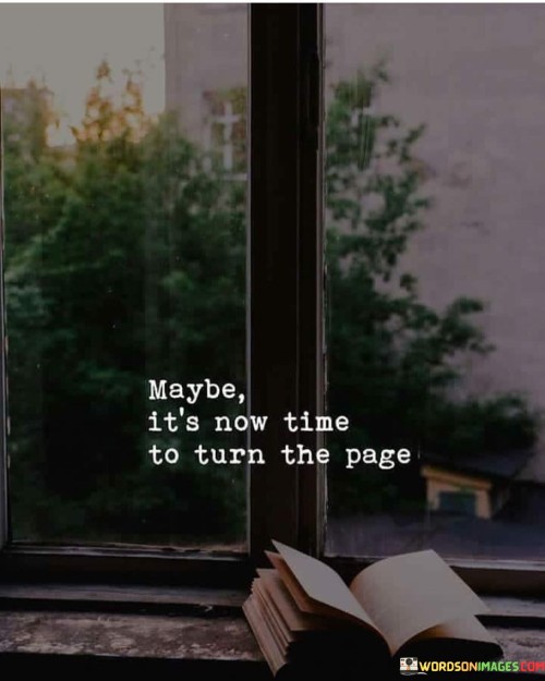 Maybe It's Now Time To Turn The Page Quotes