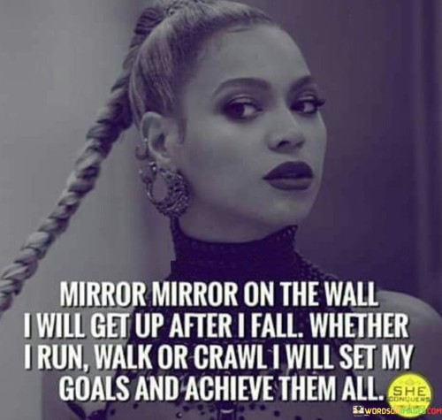 Mirror-Mirror-On-The-Wall-I-Will-Get-Up-After-I-Fall-Quotes.jpeg