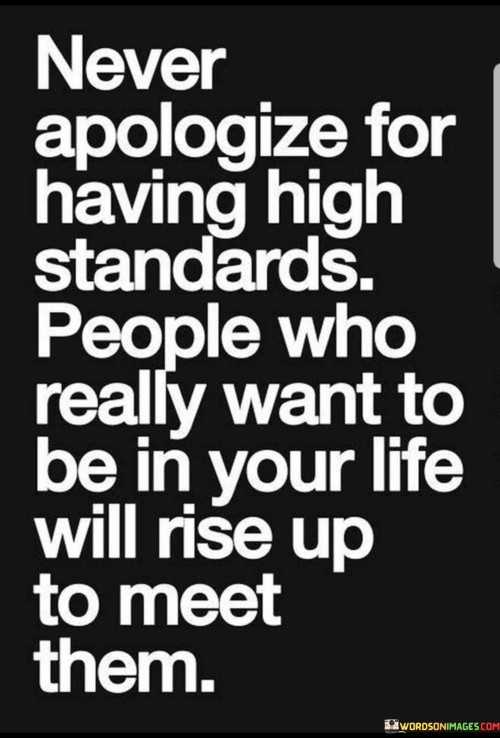 Never Apologize For Having High Standards Quotes