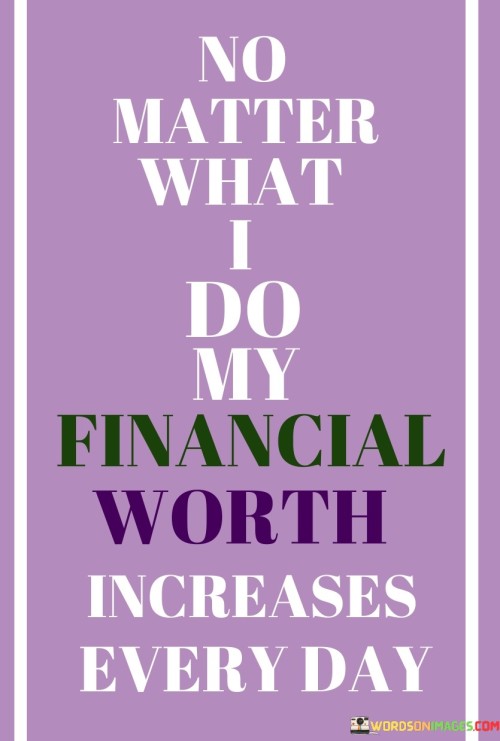 No-Matter-What-I-Do-My-Financial-Worth-Quotes.jpeg