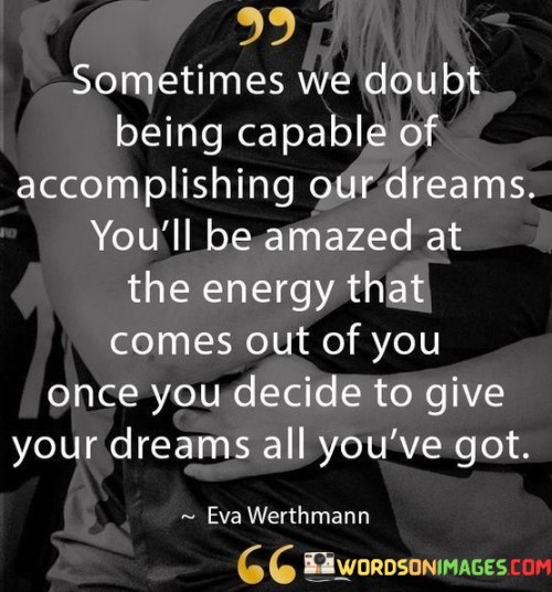 Sometimes-We-Doubt-Being-Capable-Of-Accomplishing-Our-Dreams-Quotes