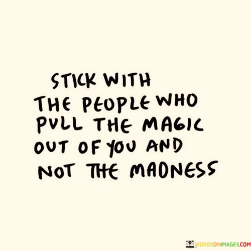 Stick-With-The-People-Who-Pull-The-Magic-Quotes.jpeg