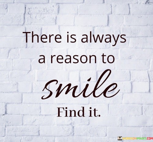 There-Is-Always-A-Reason-To-Smile-Quotes.jpeg