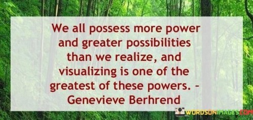 We-All-Process-More-Power-And-Greater-Possibilities-Than-Quotes