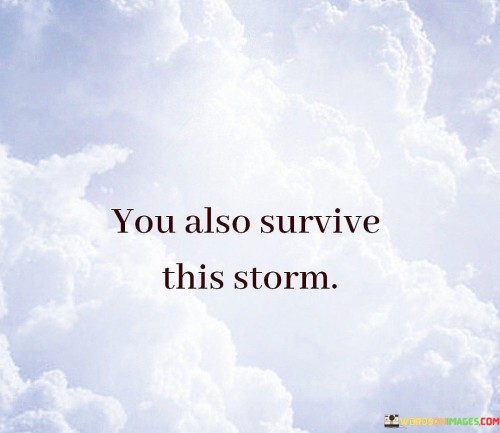 You-Also-Survive-This-Strom-Quotes.jpeg