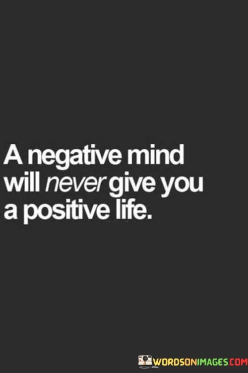 A-Negative-Mind-Will-Never-Give-You-A-Positive-Quotes.jpeg