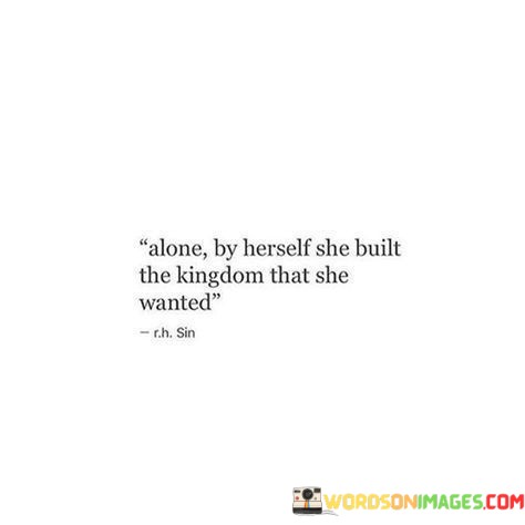 Alone-By-Herself-She-Buit-The-Kingdom-Quotes.jpeg