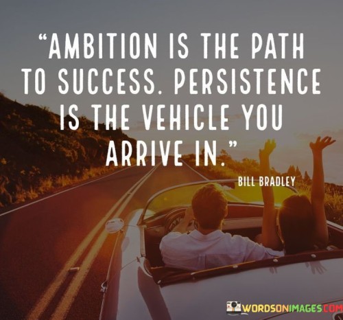 Ambition-Is-The-Path-To-Success-Persistence-Is-Quotes.jpeg