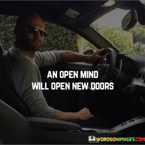 An-Open-Mind-Will-Open-New-Doors-Quotes.jpeg